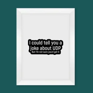 I Could Tell You a Joke About UDP Wall Art