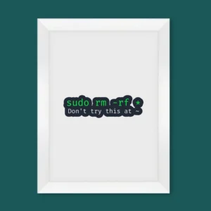 Sudo rm -rf * Wall Art