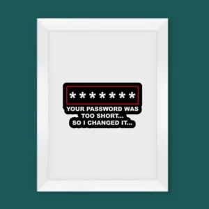 تابلو Your Password Was Too Short